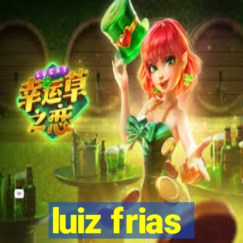 luiz frias